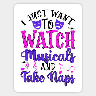 Watch Musicals and Take Naps. Funny Theatre Gift. Magnet